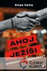 Ahoj Ježíši, můžeme si popovídat?