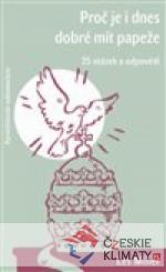 Proč je i dnes dobré mít papeže