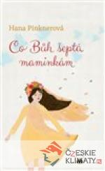 Co Bůh šeptá maminkám