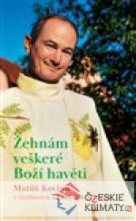 Žehnám veškeré Boží havěti