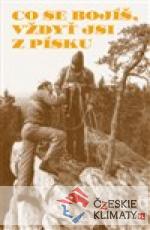 Co se bojíš, vždyť jsi z písku