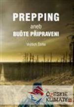 Prepping aneb Buďte připraveni