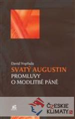 Svatý Augustin - Promluvy o modlitbě Pán...