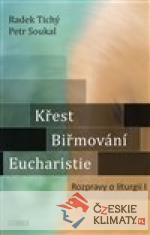 Křest, biřmování, eucharistie