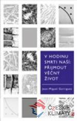 V hodinu smrti naší. Přijmout věčn...