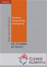 Syntéza dogmatické teologie IV