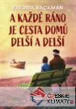 A každé ráno je cesta domů delší a...