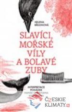 Slavíci, mořské víly a bolavé zuby