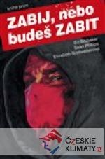 Zabij, nebo budeš zabit - Kniha první