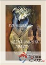 NĚŽNÁ NAHOTA PRAVDY aneb hrubé jemno...