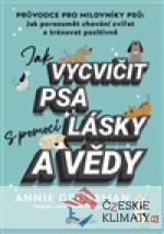 Jak vycvičit psa s pomocí lásky a vě...