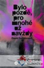 Bylo pozdě, pro mnohé už navždy