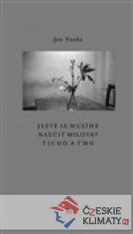 Ještě se musíme naučit milovat ticho a t...