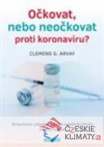 Očkovat, nebo neočkovat proti koronaviru...