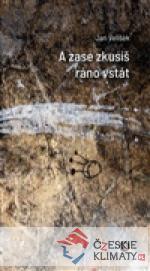 A zase zkusíš ráno vstát