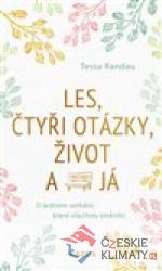 Les, čtyři otázky, život a já