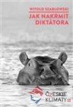 Jak nakrmit diktátora