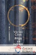 Přijít za svítání. Pít červánky a čerpat...