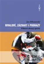 Rivalové, zázraky i podrazy