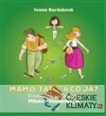 Mámo, táto, a co já?