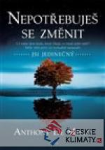 Nepotřebuješ se změnit