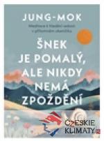 Šnek je pomalý, ale nikdy nemá zpožd...