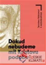 Dokud nebudeme mít Kristovu podobu