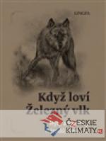 Když loví Železný vlk