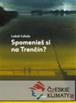 Spomenieš si na Trenčín?
