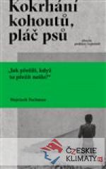 Kokrhání kohoutů, pláč psů