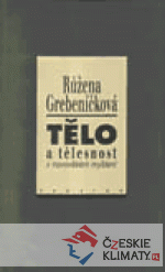 Tělo a tělesnost v novověkém myšlení...