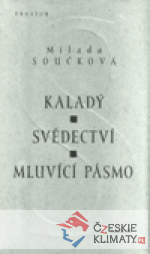 Kaladý. Svědectví. Mluvící pásmo