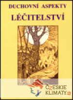 Duchovní aspekty léčitelství I.