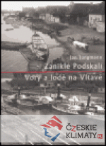 Zaniklé Podskalí - Vory a lodě na Vltavě...