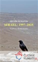 Izrael: 1997-2025 /Výbor z komentářů/...