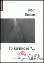 To karmické?...