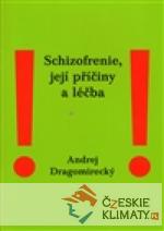 Schizofrenie, její příčiny a léčba