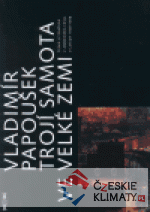 Trojí samota ve velké zemi