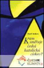 Kam směřuje česká katolická církev...