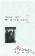 Aby se tu dalo žít I.