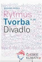 Rytmus, tvorba, divadlo - II. díl