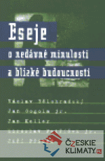 Eseje o nedávné minulosti a blízké budou...