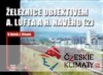 Železnice objektivem A. Lufta a H. Nav...