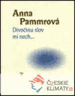 Divočinu slov mi nech...