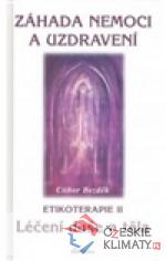Záhada nemoci a uzdravení - Etikoterap...