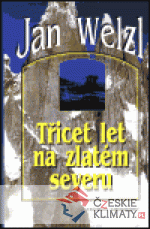 Třicet let na zlatém severu