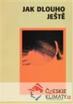 Jak dlouho ještě