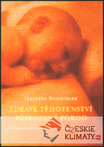 Zdravé těhotenství, přirozený porod (váz...