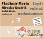 Lepší role už nedostaneme + CD