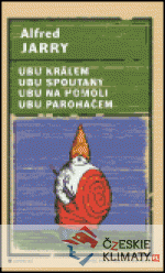 Ubu králem, Ubu spoutaný, Ubu na homoli,...